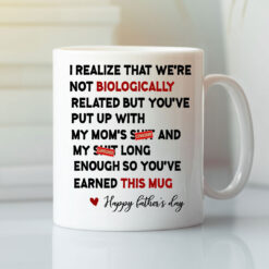 Dad-Mug-Not-Biologically-Related-But-You-Put-Up-Mom-And-Me