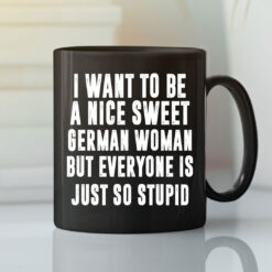 German-Mug-I-Want-To-Be-A-Nice-Sweet-German-Women