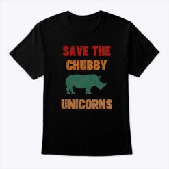 Save The Chubby Unicorn Shirt Rhino Conservation