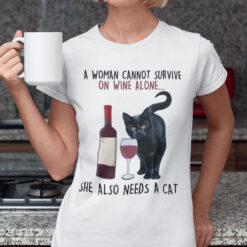 Funny Women Shirt Cannot Survive On Wine Alone Needs A Cat