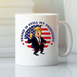Trump-Is-Still-My-President-Mug