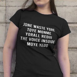 jone waste your time shirt meaning