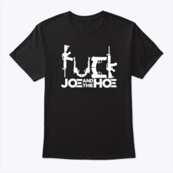 Fuck Joe And The Hoe Pro Gun Shirt