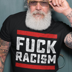 Fuck Racism Shirt
