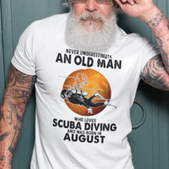 An Old Man Who Loves Scuba Diving Shirt Born In August