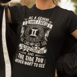 Gemini Shirt As A Gemini I Have Three Sides