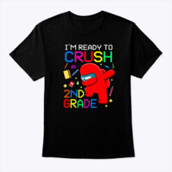 Im-Ready-To-Crush-2ND-Grade-Among-Us-T-Shirt-Tee