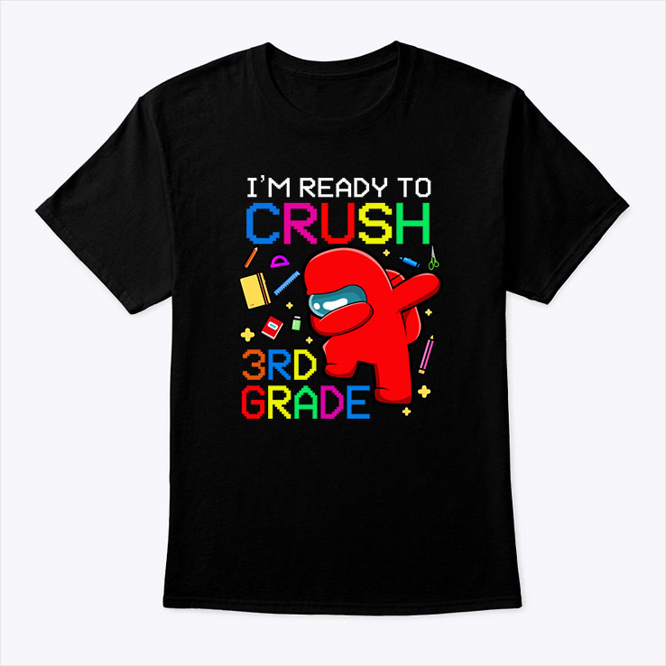 I'm Ready To Crush 3rd Grade Among Us T Shirt