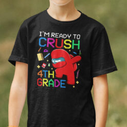I'm Ready To Crush 4th Grade Among Us T Shirt