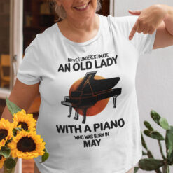Never Underestimate An Old Lady With A Piano Shirt May