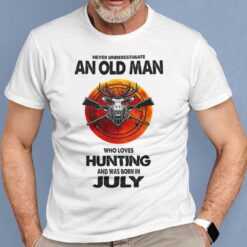 Never Underestimate Old Man Who Loves Hunting Shirt July