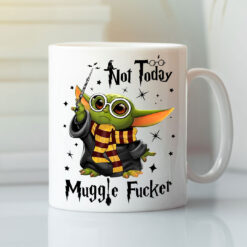 Not Today Muggle F Baby Yoda Mug