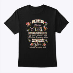 Taurus T Shirt As An Taurus Girl I Have Three Sides The Quiet And Sweet Side