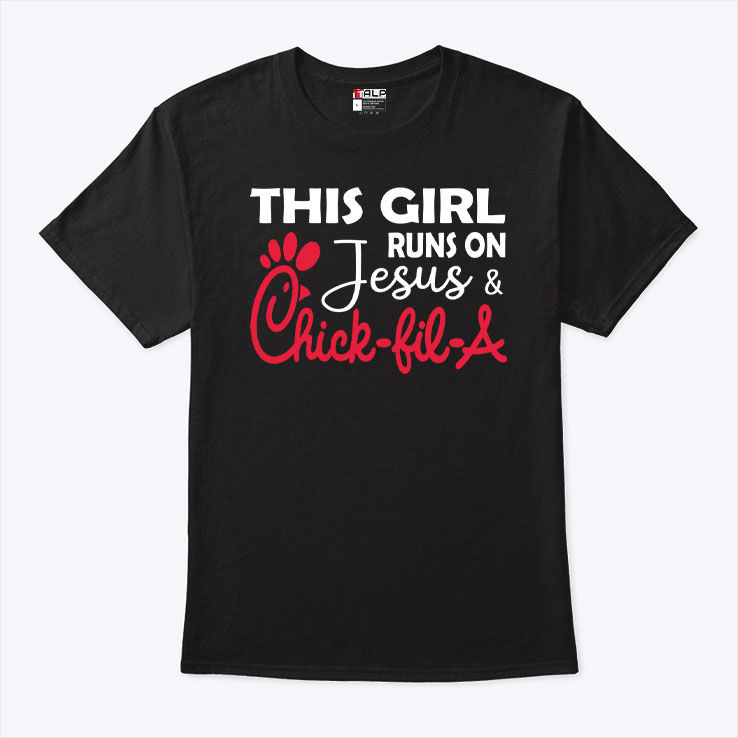 This Girl Runs On Jesus Chick-Fil-A Shirt