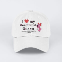 I Love My Deepthroat Queen Christians Against Premarital Sex Hat