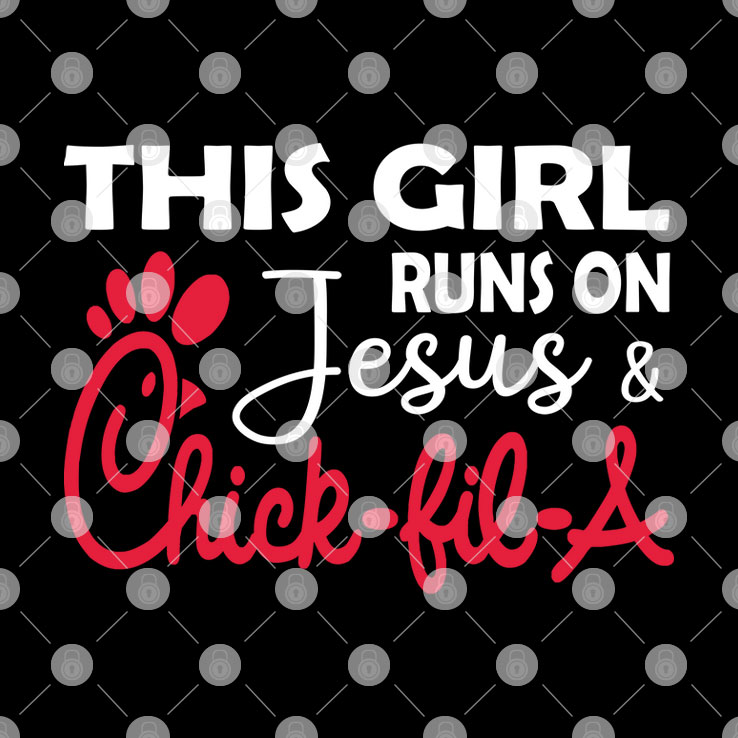 This Girl Runs On Jesus Chick-Fil-A T Shirt