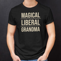Magical Liberal Grandma Shirt