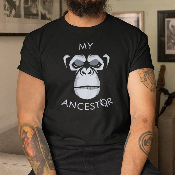 My Ancestor Monkey Shirt