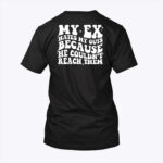 My Ex Hates My Guts Because He Couldn’t Reach Them Shirt