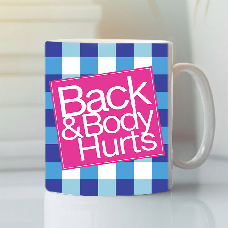 Back And Body Hurts Mug