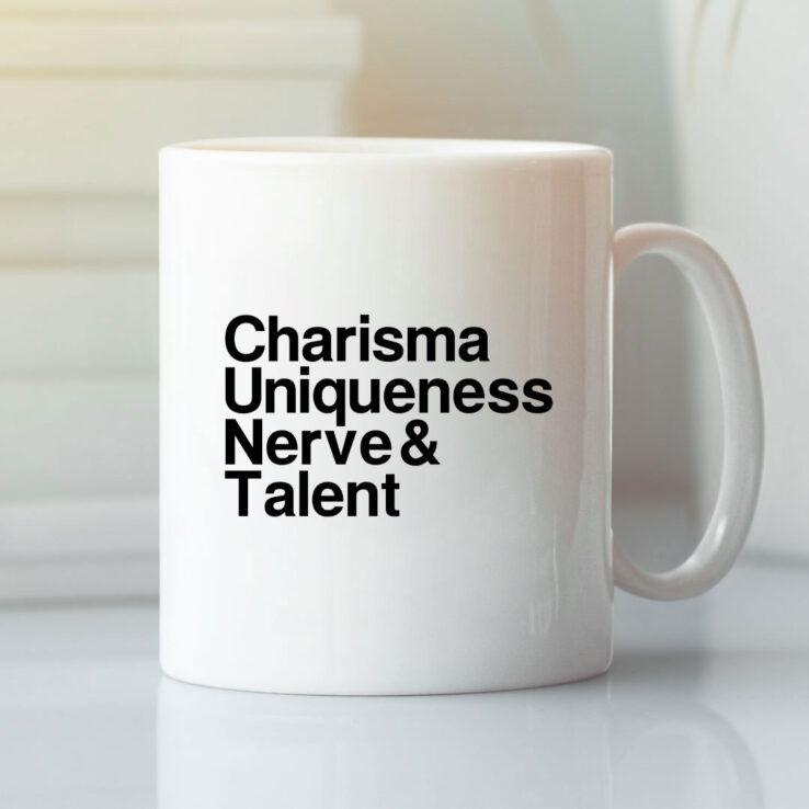 Charisma Uniqueness Nerve And Talent Mug white color