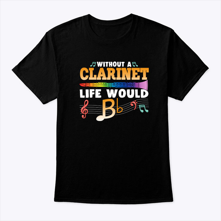 Without A Clarinet Life Would Be Bb Shirt
