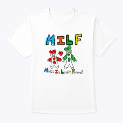 MILF-Mario-Is-Luigis-Friend-Shirt