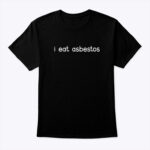 I-Eat-Asbestos-Shirt-Funny-Asbestos-Removal