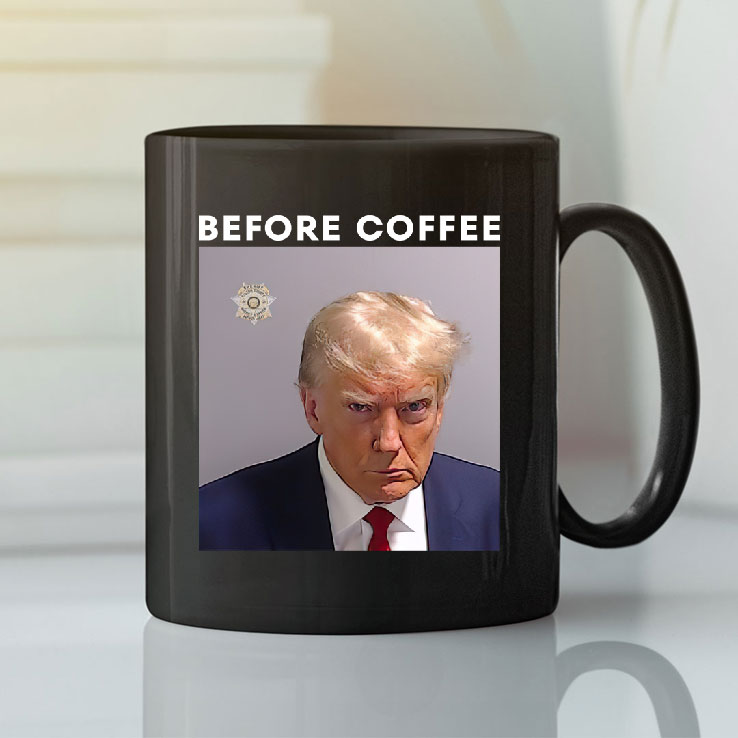 Donald Trump Mug Shot Before Coffee Black Mug