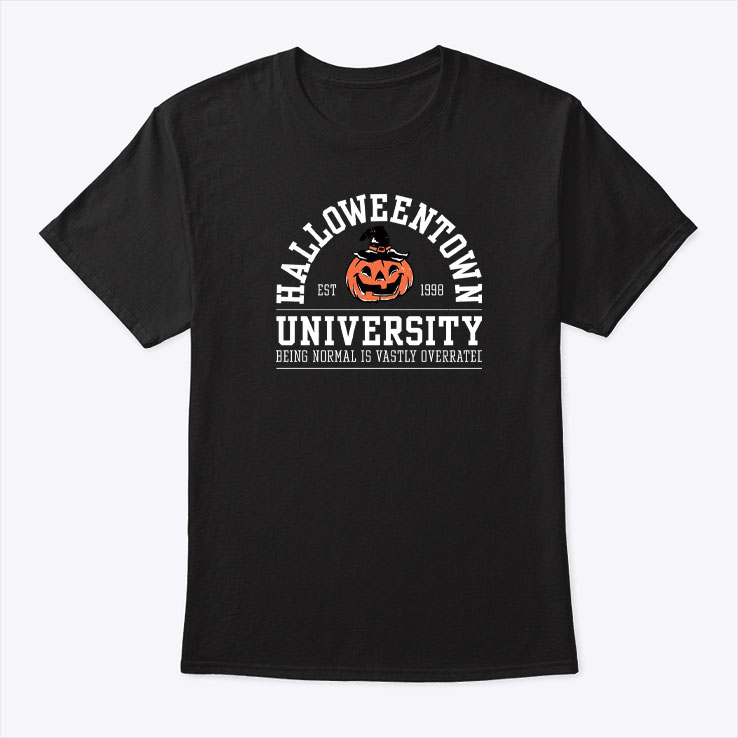 Halloweentown University Est 1998 Shirt Being Normal Is Vastly Overrated