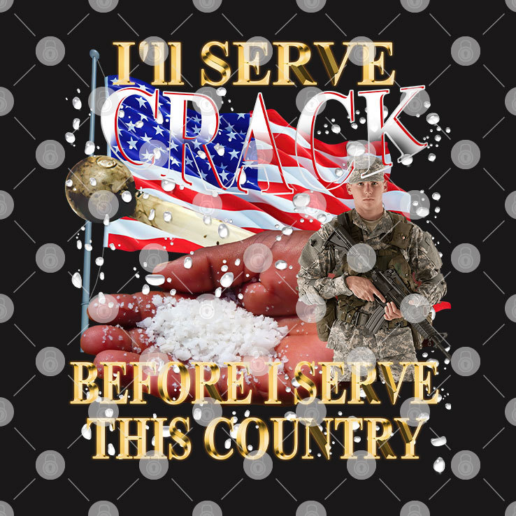 I'll Serve Crack Before I Serve This Country Shirt png