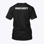 Insecurity Shirt