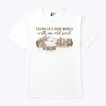 Living In A New World With An Old Soul Shirt