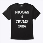 Niggas 4 Trump 2024 T Shirt