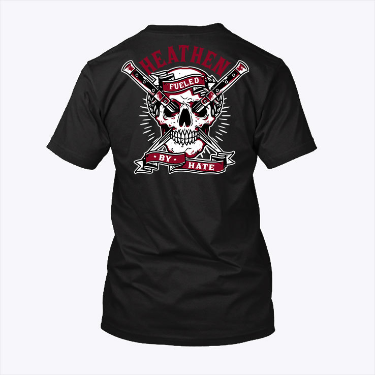 Skull Heathen Fueled By Hate Shirt