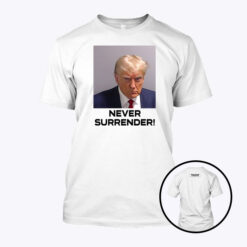 Trump Never Surrender Shirt
