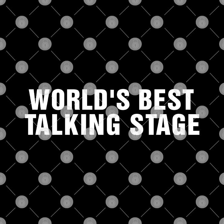 World's Best Talking Stage