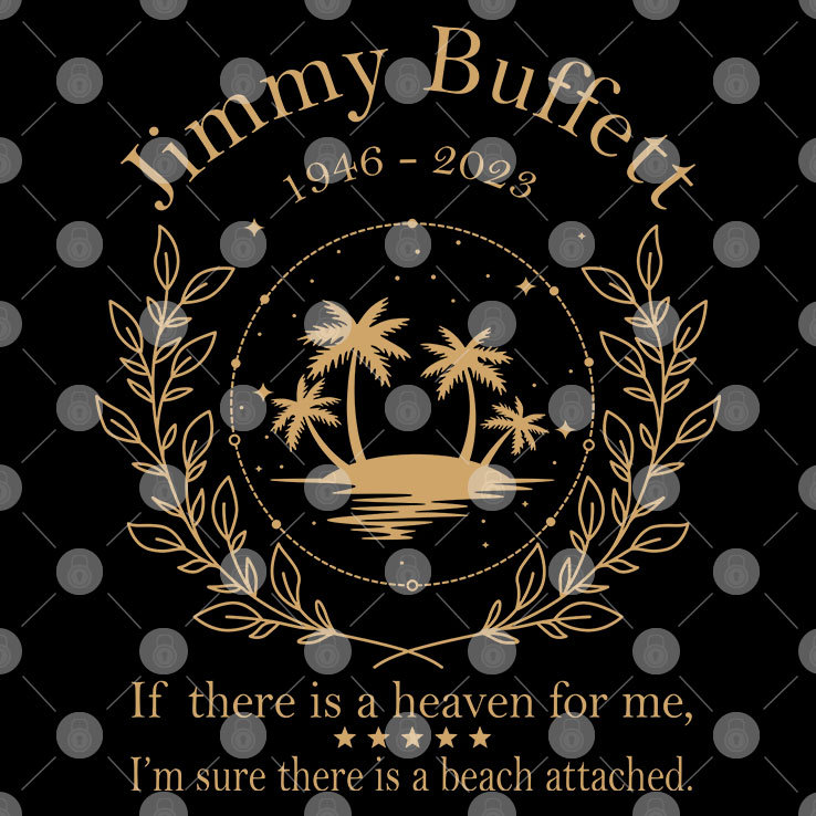 Jimmy Buffett 1946 - 2023 If There Is A Heaven For Me Shirt