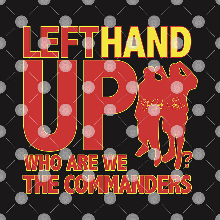 Left Hand Up Who Are We The Commanders T Shirt